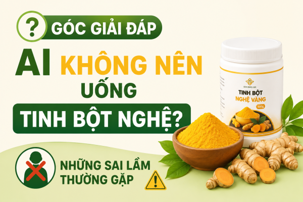 Góc Giải Đáp: Ai Không Nên Uống Tinh Bột Nghệ? Những Sai Lầm Thường Gặp