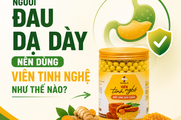 Người Đau Dạ Dày Nên Dùng Viên Tinh Nghệ Như Thế Nào?